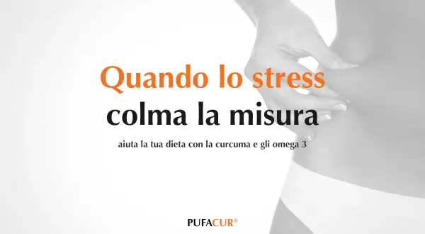 Quando lo stress fa ingrassare, la curcuma e gli omega 3 aiutano la tua dieta.